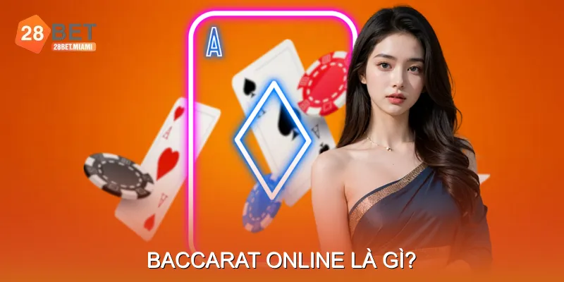 Baccarat Online Là Gì? Baccarat Online Là Gì?