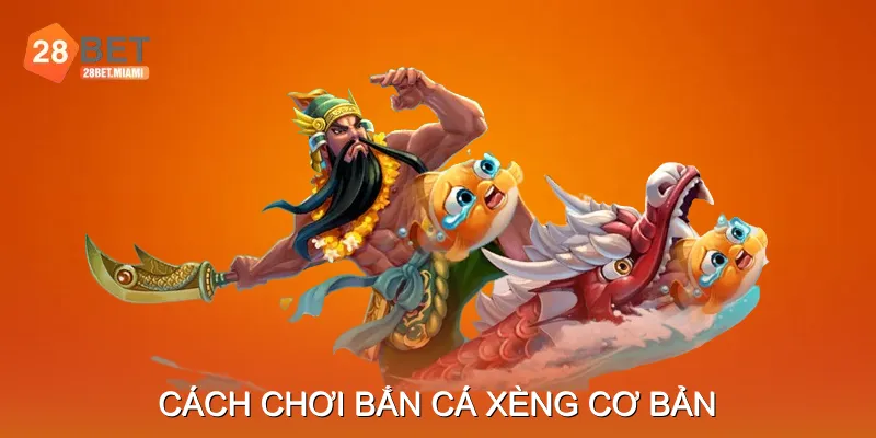Cách chơi Bắn Cá Xèng cơ bản Cách chơi Bắn Cá Xèng cơ bản