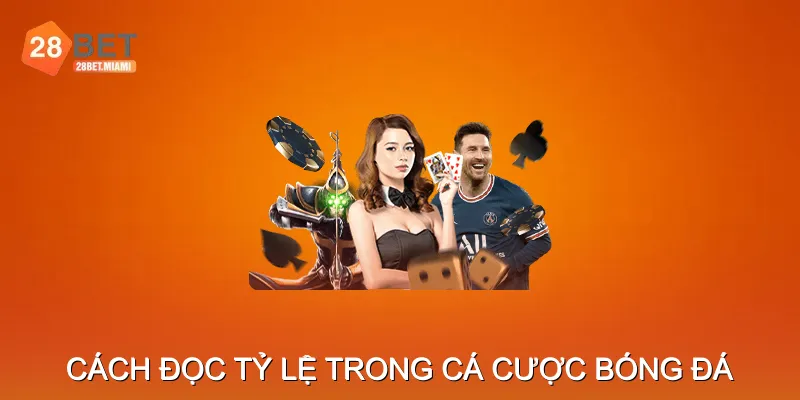 Cách Đọc Tỷ Lệ Trong Cá Cược Bóng Đá