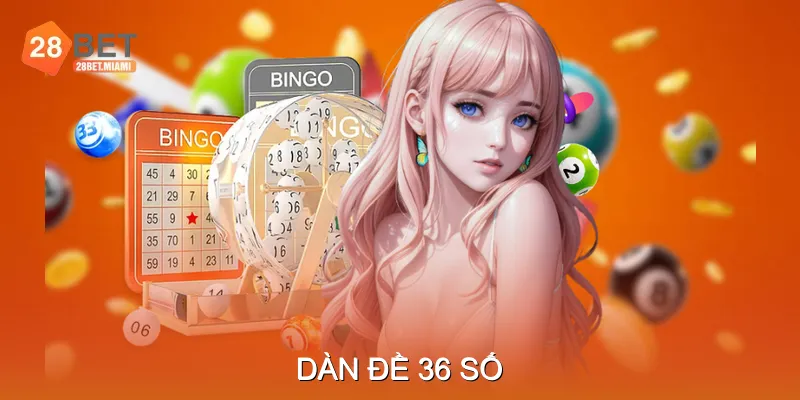 Dàn Đề 36 Số Giúp Người Chơi Tăng Cơ Hội Trúng Giải Lớn