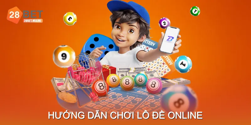 Hướng dẫn chơi Lô đề online Hướng dẫn chơi Lô đề online