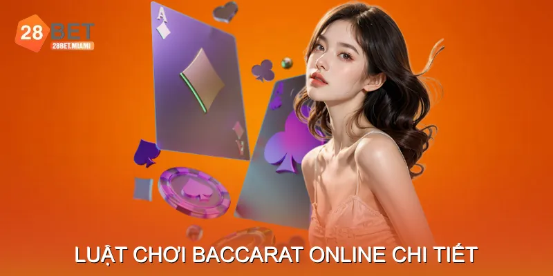 Luật Chơi Baccarat Online Chi Tiết Luật Chơi Baccarat Online Chi Tiết