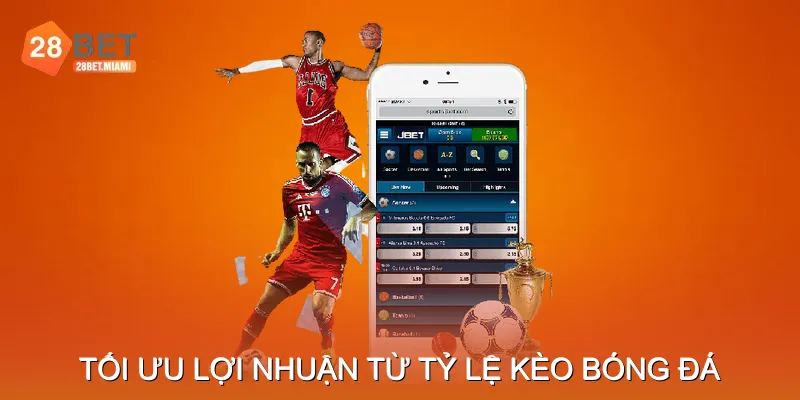 Tối ưu lợi nhuận từ tỷ lệ kèo bóng đá